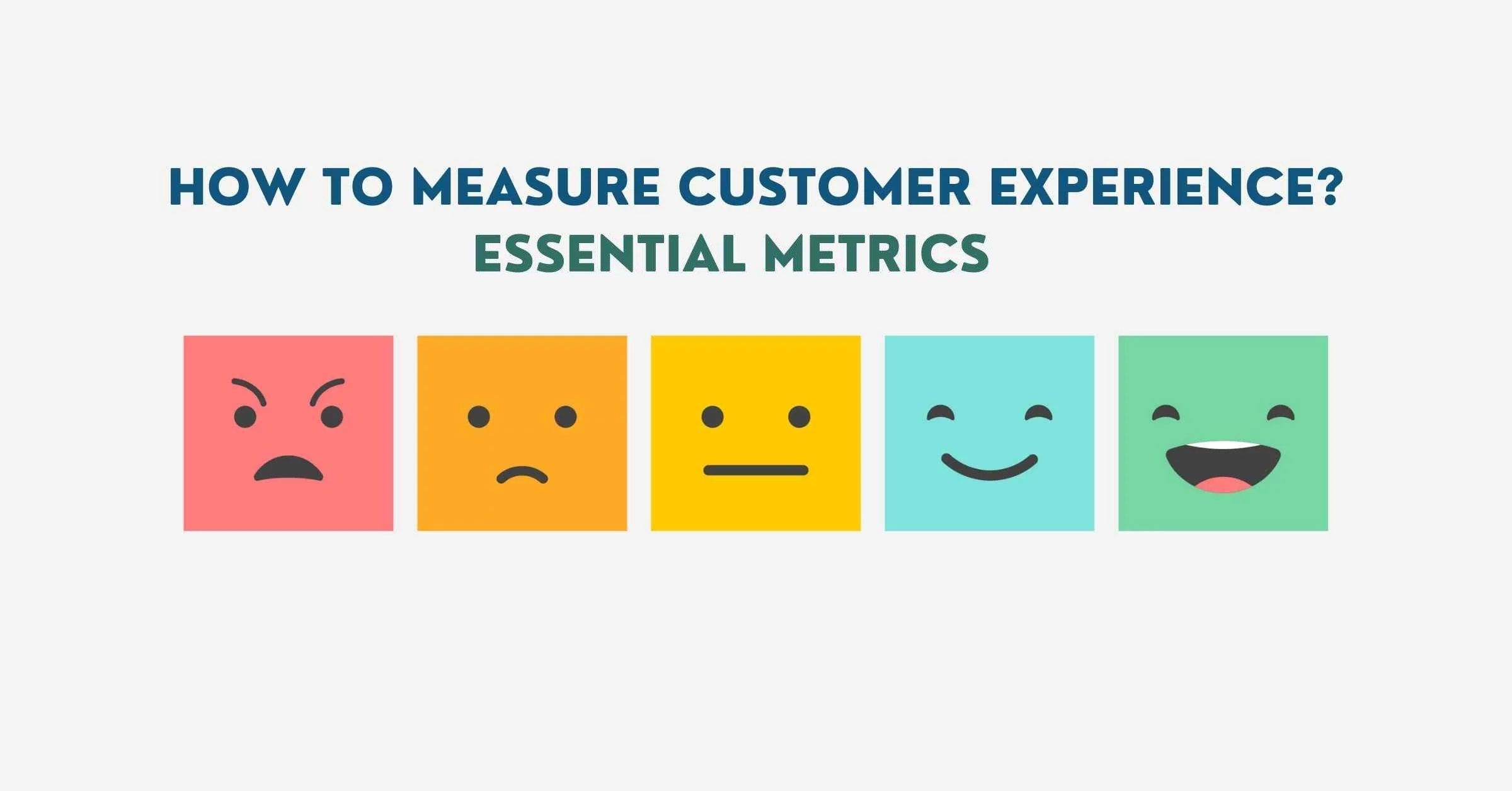 Customer Experience Metrics All Businesses Must Track