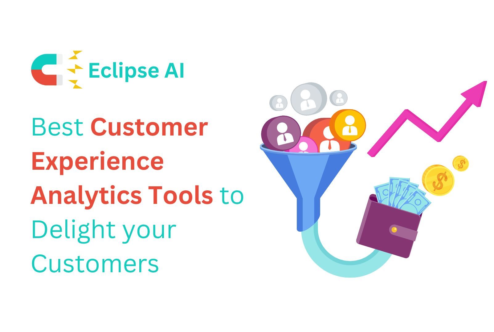 Best Customer Experience Analytics Tools to Delight your Customers