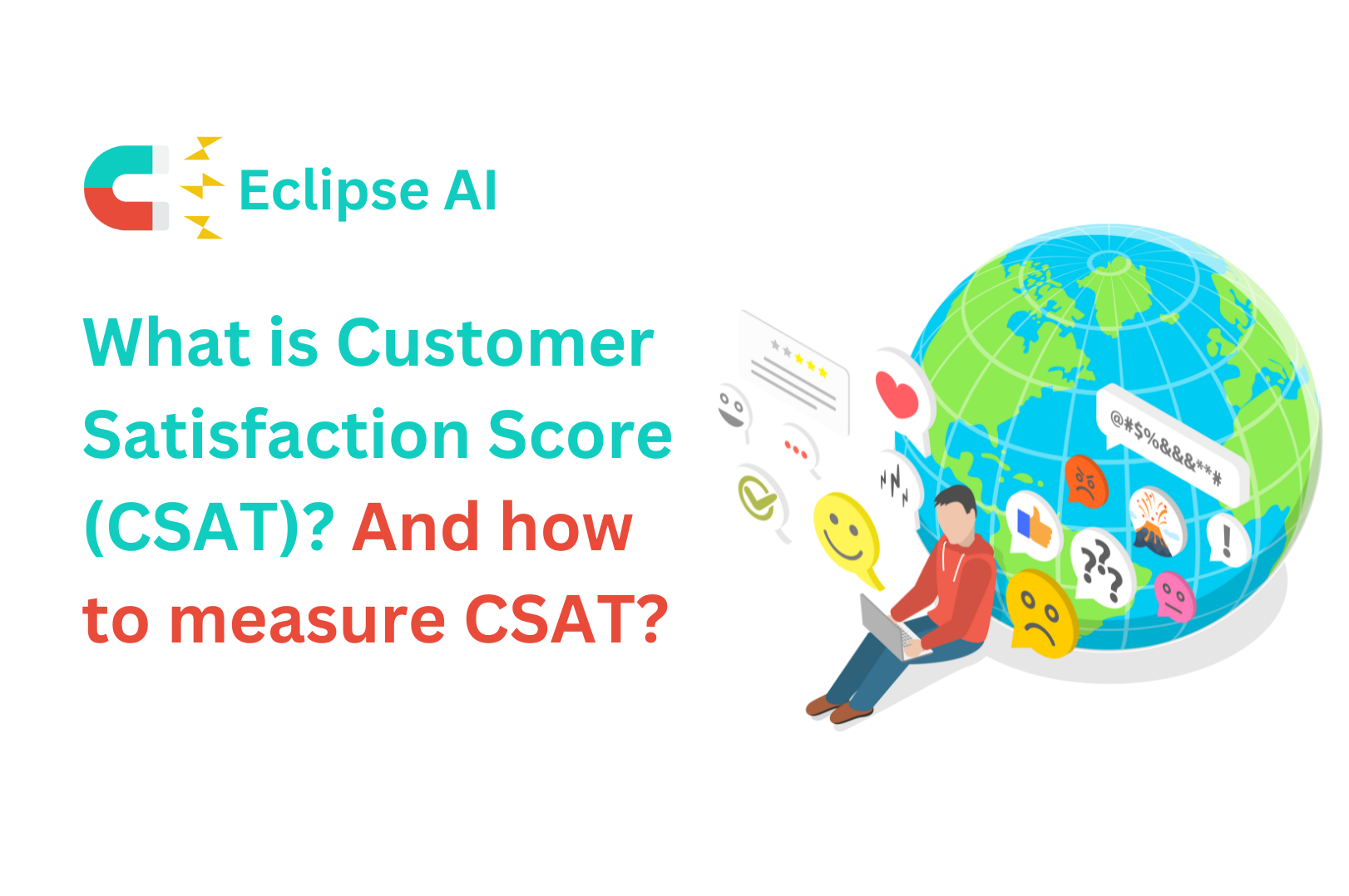 What is Customer Satisfaction Score (CSAT)? And how to measure CSAT?